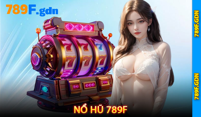 Nổ Hũ 789F
