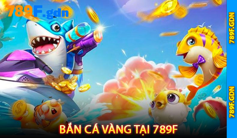 Bắn Cá Vàng